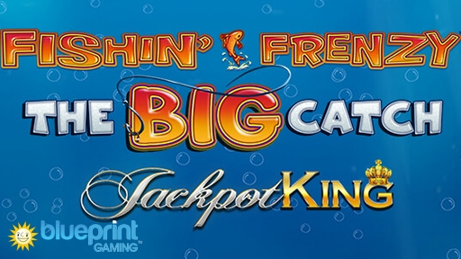 Fishin Frenzy Big Catch Jackpot King