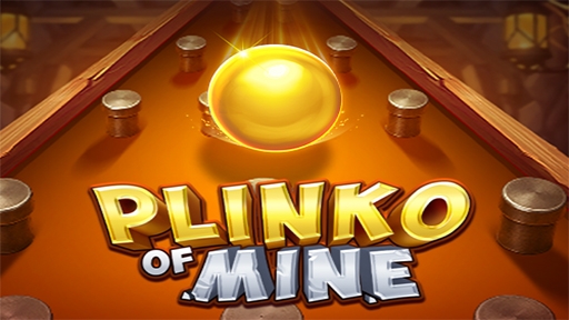 Plinko of Mine